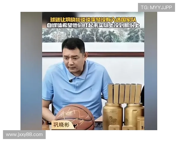 巩晓彬执教之路回望从球场英雄到篮球智者的蜕变与坚守